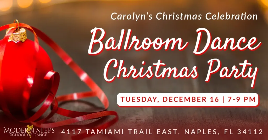 Modern Steps School of Dance Naples Florida Dance Classes - Group Ballroom Dance Lessons - Naples Florida Things to Do -- Ballroom Dancing Christmas Party 2025