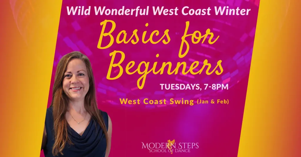 Wild Wonderful West Coast Winter Series Basics For Beginners West Coast Swing Modern Steps School of Dance